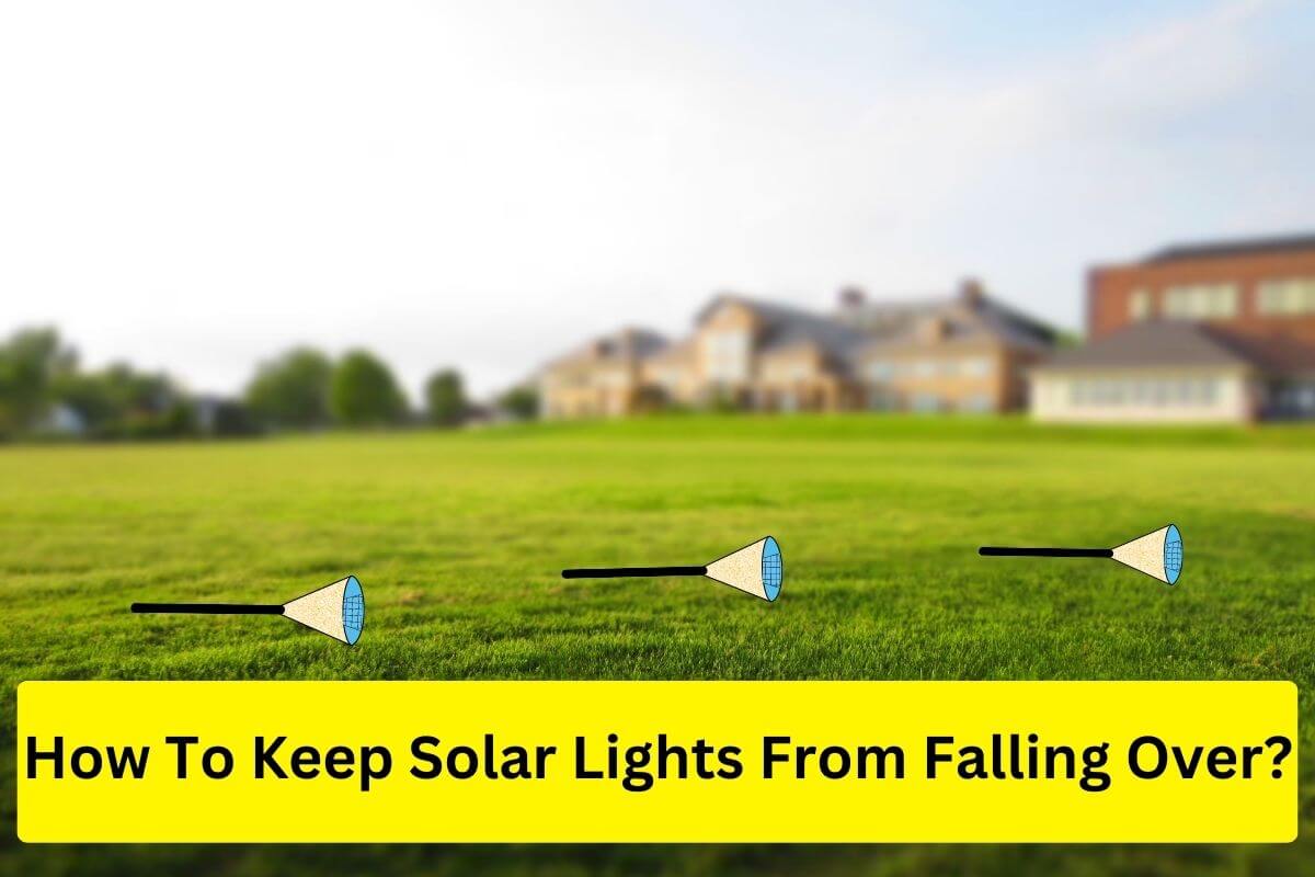 how to keep solar lights from falling over