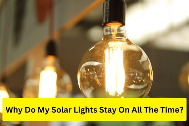 Why do my solar lights stay ON all the time? 3 reasons