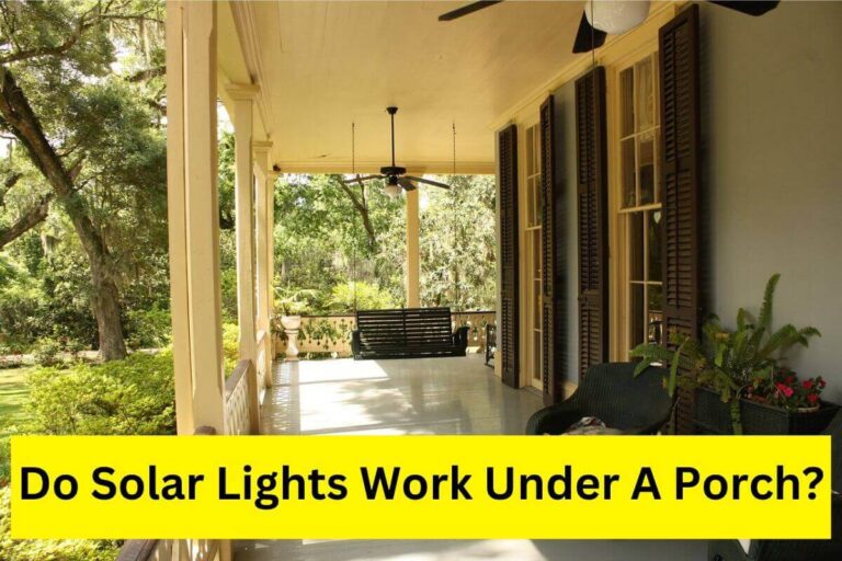 Do solar lights work under a porch?