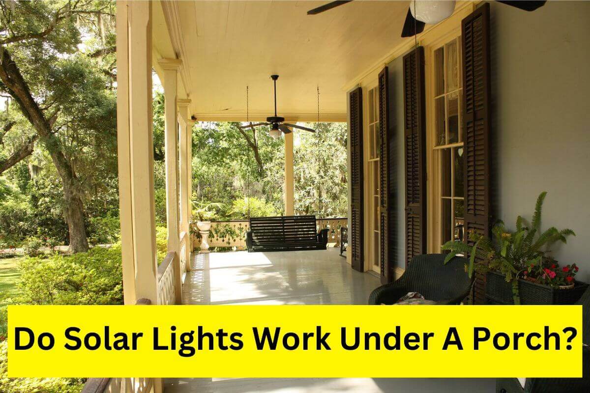 do solar lights work under a porch