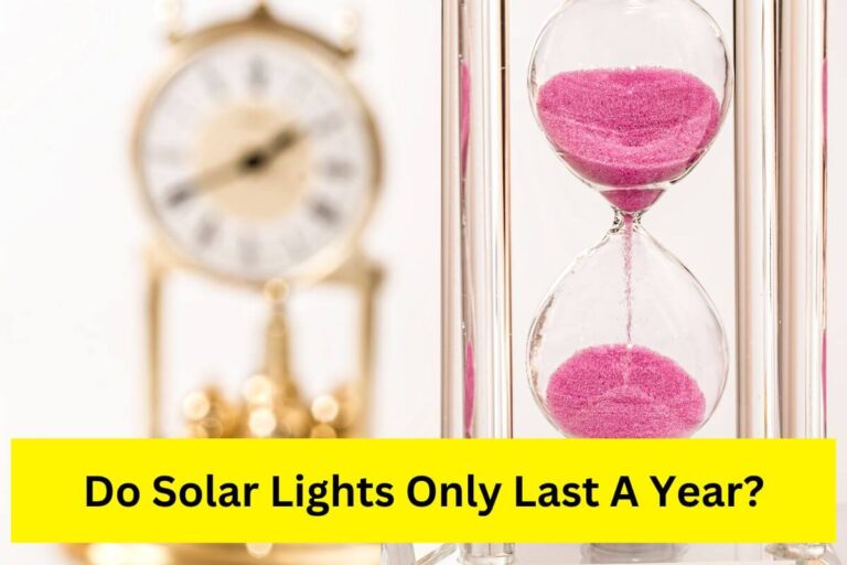 Do solar lights only last a year?
