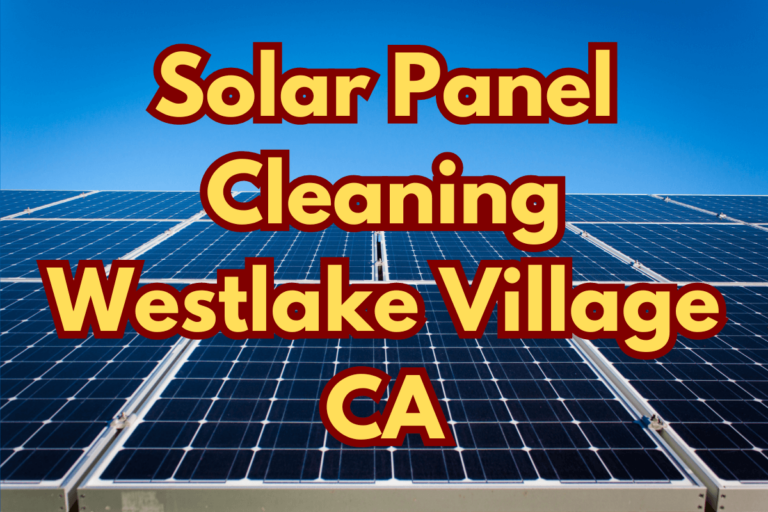Solar Panels Cleaning Westlake Village CA